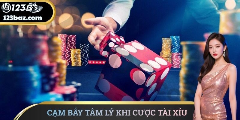 Cạm bẫy tâm lý khi cược tài xỉu