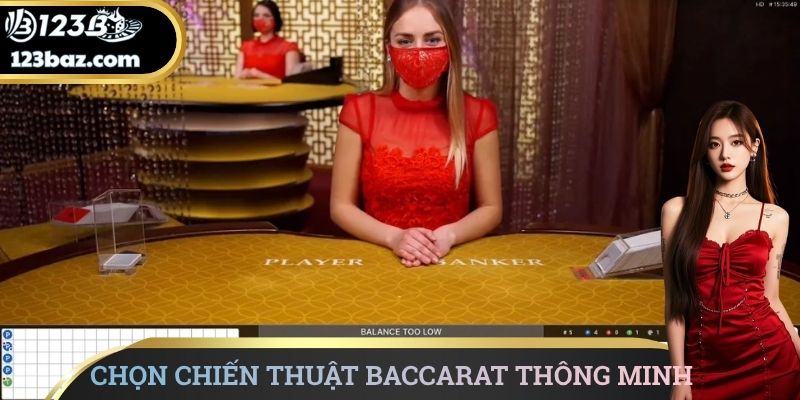 Chọn lựa chiến thuật Baccarat thông minh