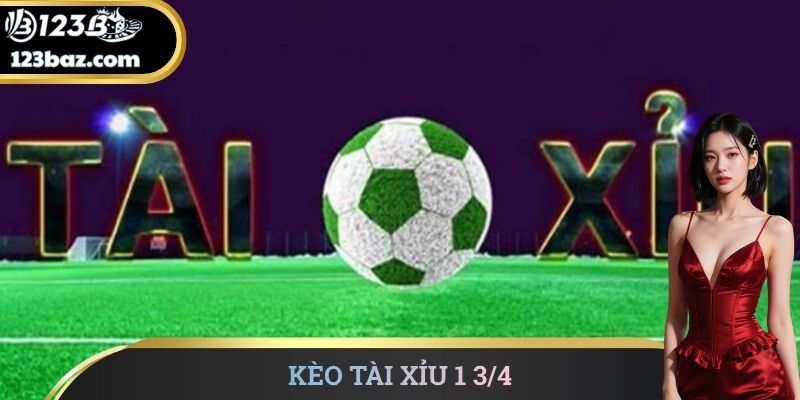 Kèo Tài Xỉu 1 3/4: Cách Đọc Và Chiến Lược Cược Hiệu Quả