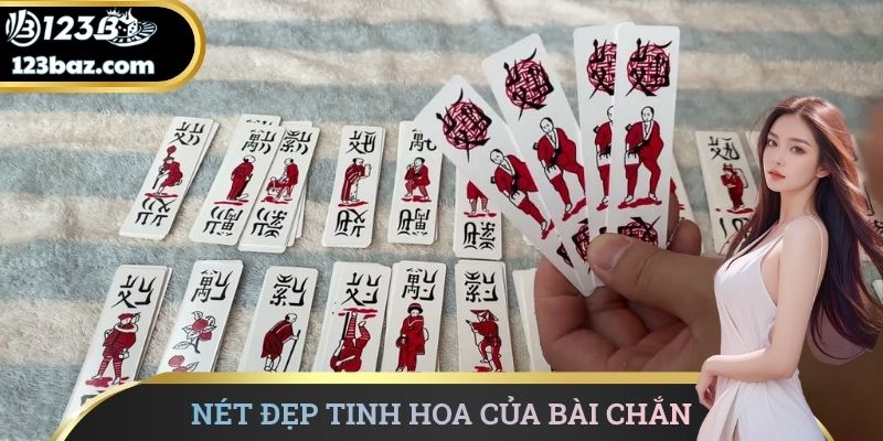 Nét đẹp tinh hoa của Bài Chắn