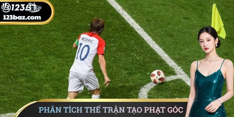 Phân tích thế trận tạo phạt góc