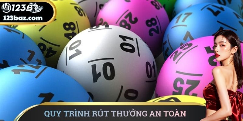 Quy trình rút thưởng an toàn
