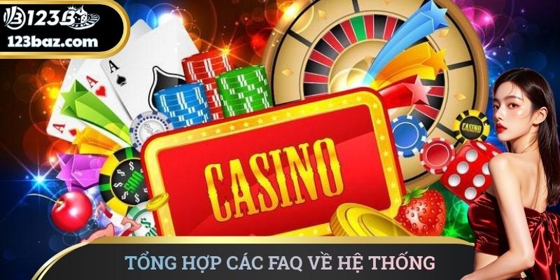Tổng hợp các FAQ về hệ thống